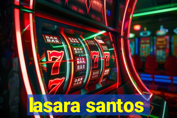 lasara santos